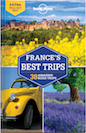 Lonely Planet France's Best Trips 2nd
Edition